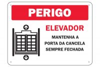 Placa de Sinalização Perigo Elevador Mantenha a Porta da Cancela Sempre Fechada