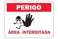 Placa de sinalização Perigo área Interditada