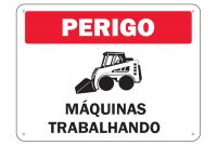 Placa de sinalização Perigo Máquinas Trabalhando