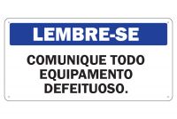 Placa de Sinalização Lembre-se Comunique Todo Equipamento Defeituoso