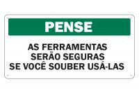 Placa de Sinalização Pense As Ferramentas serão Seguras se Você souber usá-las