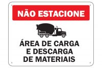 Placa de Sinalização para Uso Externo Não Estacione Ãrea de Carga e Descarga de Materiais