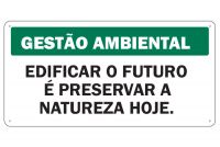 Placa de sinalização para Gestão Ambiental Edificar o Futuro é Preservar a Natureza Hoje