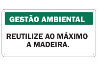Placa de sinalização para Gestão Ambiental Reutilize o Máximo a Madeira