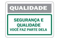 Placa de sinalização Qualidade - Segurança e Qualidade você faz parte dela