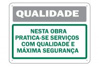 Placa de sinalização Qualidade - Nesta Obra Pratica-se Serviços com Qualidade