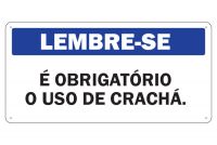 Placa de Sinalização Lembre-se É Obrigatório o Uso do Crachá