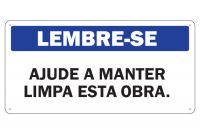 Placa de Sinalização Lembre-se Ajude a Manter Limpa Esta Obra