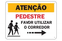 Placa de sinalização Atenção Pedestre Favor Utilizar o Corredor Direito
