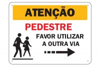 Placa de sinalização Atenção Pedestre Utilizar outra via - Direita
