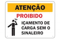 Placa de sinalização Atenção Proibido içamento de carga sem o sinaleiro