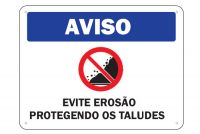 Placa de Sinalização Aviso Evite Erosão Protegendo os Taludes